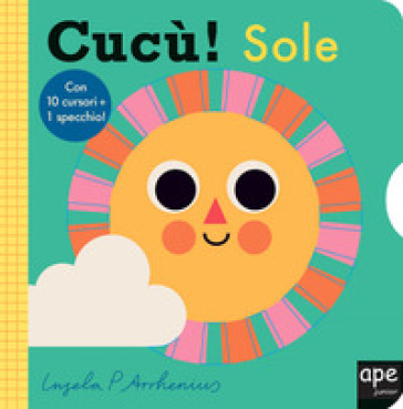 Cucù! Sole. Ediz. a colori - Ingela P. Arrhenius