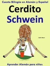 Cuento Bilingüe en Español y Alemán: Cerdito - Schwein - Colección Aprender Alemán