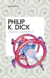 Cuentos completos V (Philip K. Dick )