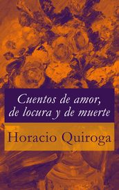 Cuentos de amor, de locura y de muerte