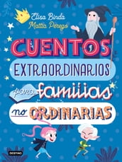 Cuentos extraordinarios para familias no ordinarias