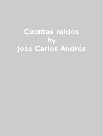 Cuentos roidos - José Carlos Andrés - Katharina Sieg