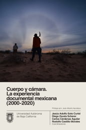 Cuerpo y cámara: la experiencia documental mexicana (2000-2020)