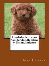 Cuidado del perro Goldendoodle libro y Entendimiento