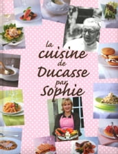 La Cuisine de Ducasse par Sophie