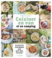 Cuisiner en van et en camping - 80 recettes pour manger sain avec trois fois rien !