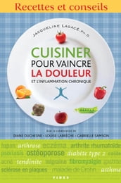 Cuisiner pour vaincre la douleur et l inflammation chronique