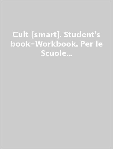 Cult [smart]. Student's book-Workbook. Per le Scuole superiori. Con CD Audio. Con DVD-ROM. Con e-book. Con espansione online. Vol. 1