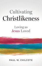 Cultivating Christlikeness