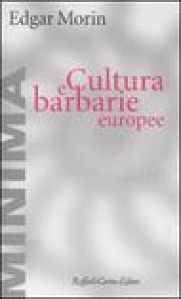 Cultura e barbarie europee - Edgar Morin