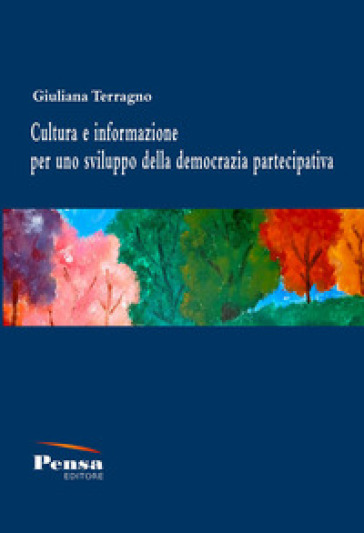 Cultura e informazione per uno sviluppo della democrazia partecipativa - Giuliana Terragno