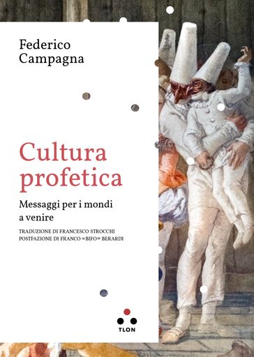 Cultura profetica - Federico Campagna - Franco Berardi