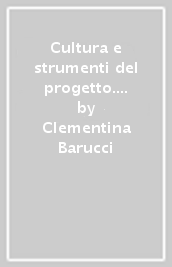 Cultura e strumenti del progetto. Manualistica e letteratura tecnica in Italia 1860-1920