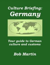 Culture Briefing: Germany - Your guide to German culture and customs