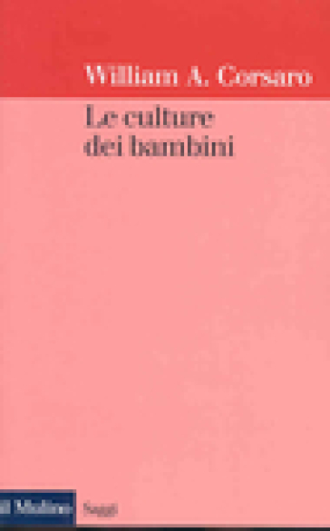 Culture dei bambini (Le) - William A. Corsaro