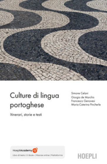 Culture di lingua portoghese. Itinerari, testi, immagini - Simone Celani - Giorgio De Marchis - Francesco Genovesi - Maria Caterina Pincherle