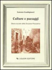 Culture e paesaggi. Storia sociale della Svizzera pesciatina