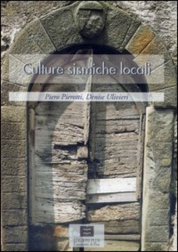 Culture sismiche locali - Piero Pierotti - Denise Ulivieri