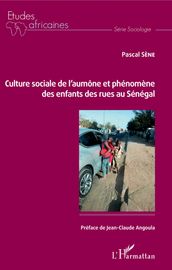 Culture sociale de l aumône et phénomène des enfants des rues au Sénégal