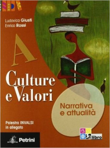 Culture e valori verde. Vol. A-B-C. Materiali per il docente. Con giro del mondo e fascicolo INVALSI. Ediz. verde. Per le Scuole superiori - Ludovico Giusti - Enrico Rossi