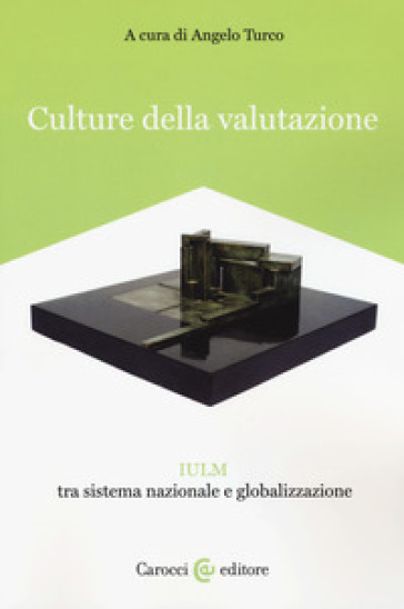 Culture della valutazione. IULM tra sistema nazionale e globalizzazione