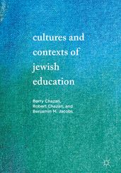 Cultures and Contexts of Jewish Education