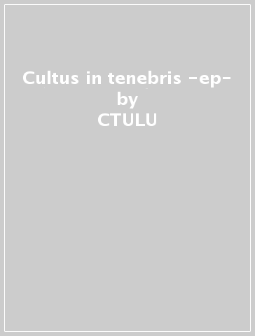 Cultus in tenebris -ep- - CTULU