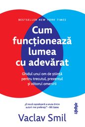 Cum functioneaza lumea cu adevarat