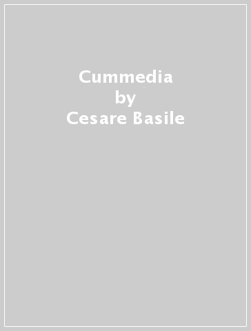 Cummedia - Cesare Basile