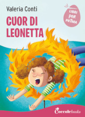 Cuor di leonetta. Ediz. illustrata