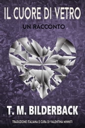 Il Cuore Di Vetro - Un Racconto