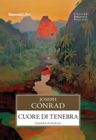 Cuore di Tenebra. Ediz. integrale - Joseph Conrad - Libro - Mondadori Store