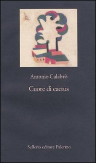 Cuore di cactus - Antonio Calabrò