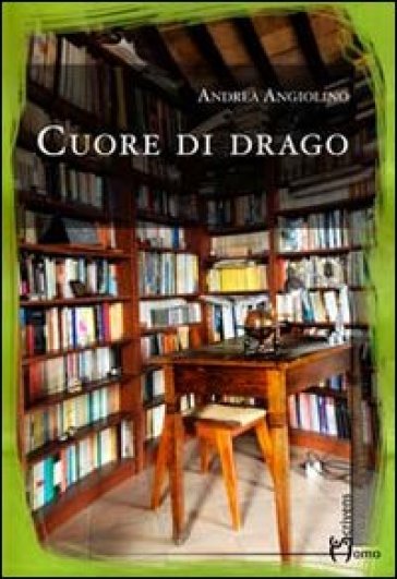 Cuore di drago - Andrea Angiolino