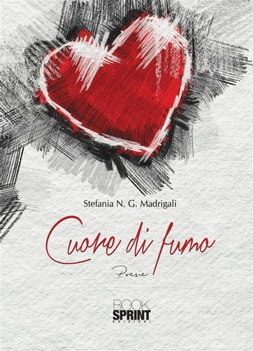 Cuore di fumo - Stefania N. G. Madrigali