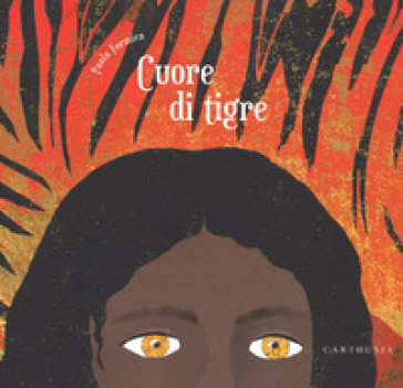 Cuore di tigre. Ediz. a colori - Paola Formica