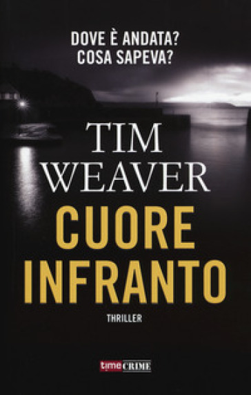 Cuore infranto - Tim Weaver