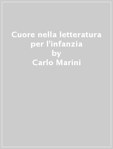 Cuore nella letteratura per l'infanzia - Carlo Marini | 