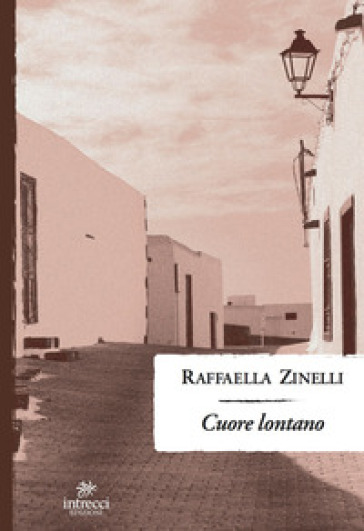 Cuore lontano - Raffaella Zinelli