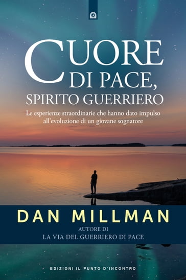 Cuore di pace, spirito guerriero - Dan Millman