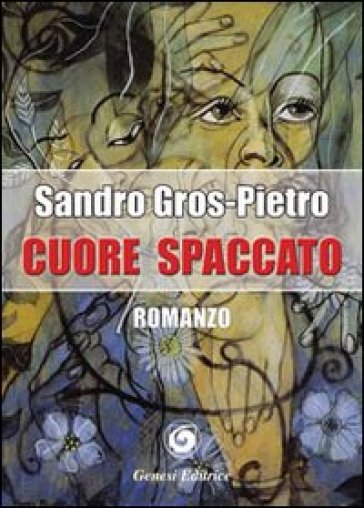 Cuore spaccato - Sandro Gros-Pietro