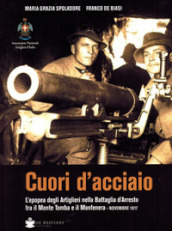 Cuori d acciaio. L epopea degli Artiglieri nella Battaglia d Arresto tra il Monte Tomba e il Monfenera. Novembre 1917