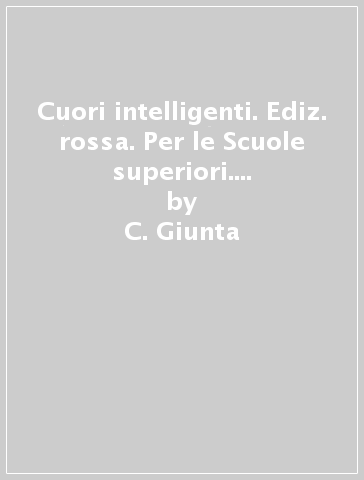 Cuori intelligenti. Ediz. rossa. Per le Scuole superiori. Con ebook. Con espansione online. Vol. 3A-3B - C. Giunta