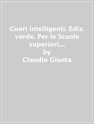 Cuori intelligenti. Ediz. verde. Per le Scuole superiori. Con ebook. Con espansione online. Vol. 3 - Claudio Giunta