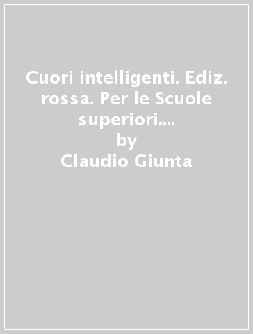 Cuori intelligenti. Ediz. rossa. Per le Scuole superiori. Con ebook. Con espansione online. Vol. 2A-2B - Claudio Giunta