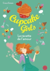Cupcake Girls - Tome 28 La recette de l amour