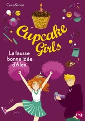 Cupcake Girls - Tome 32 La fausse bonne idée d Alex