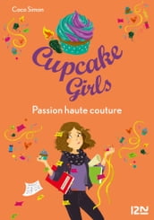 Cupcake Girls - tome 18 : Passion haute couture