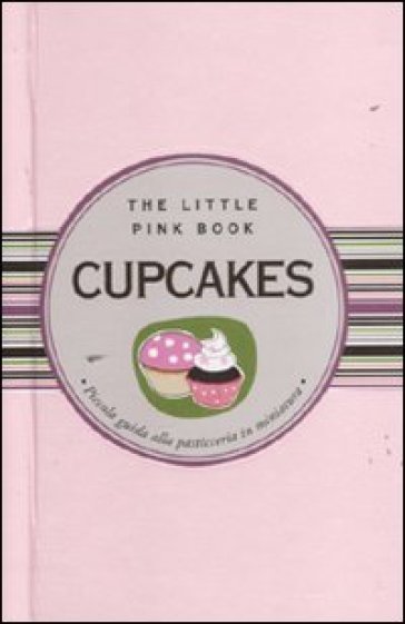 Cupcakes. Piccola guida alla pasticceria in miniatura - Nicholas Peruzzi
