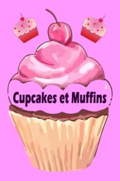Cupcakes et Muffins - Les 200 meilleures recettes dans un livre de cuisson (Gâteaux et Pâtisseries)